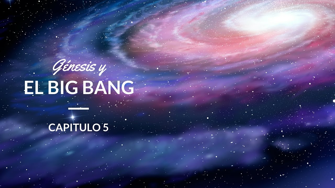 Genesis y el big bang
