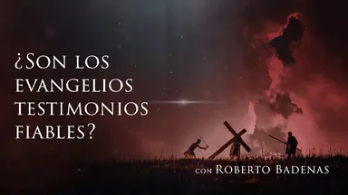 ¿Son los evangelios testimonios fiables?