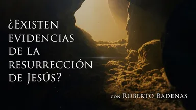 ¿Existen evidencias de la resurrección de Jesús? 