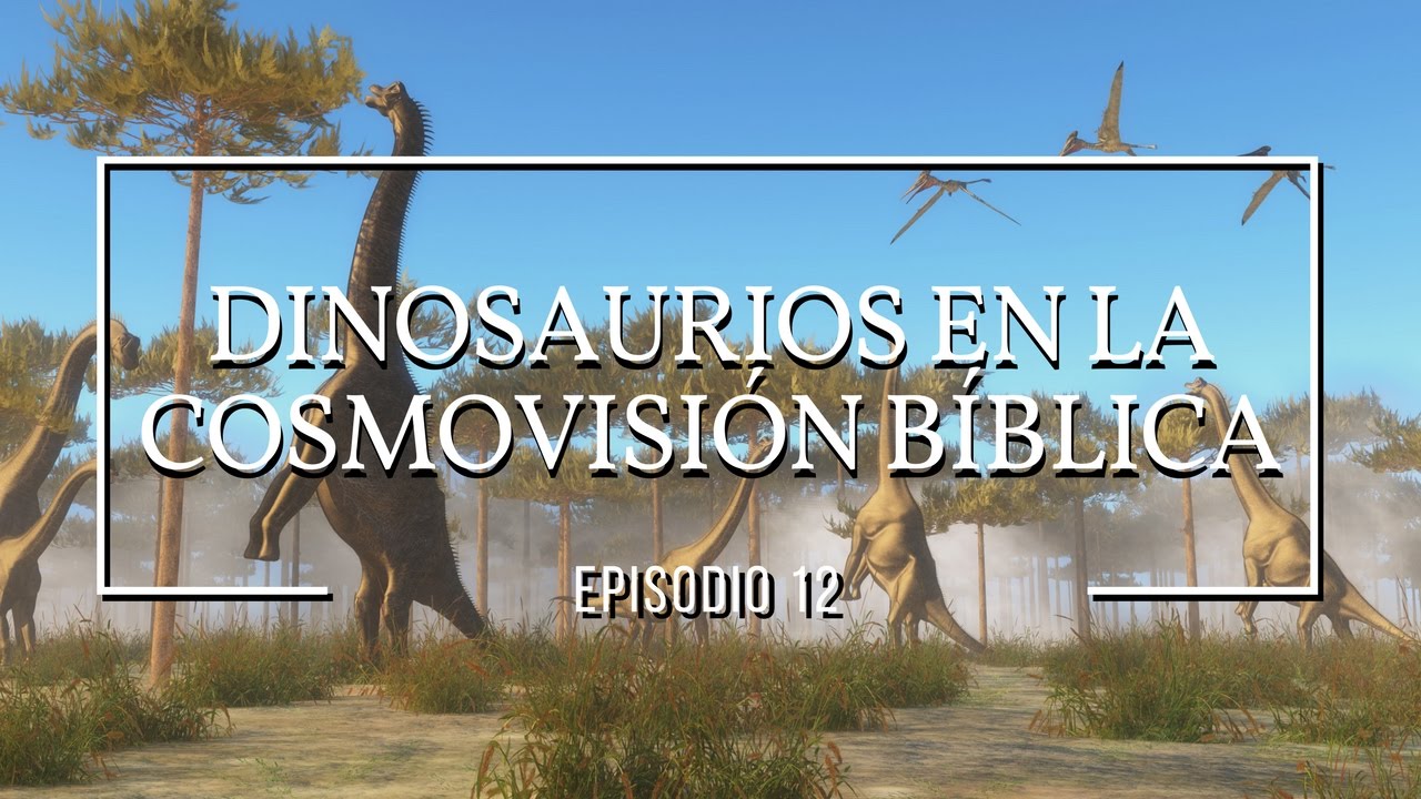 Dinosaurios en la cosmovisión bíblica