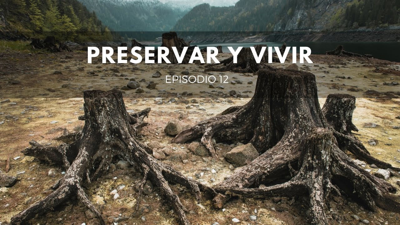 Preservar y vivir Parte 2: 