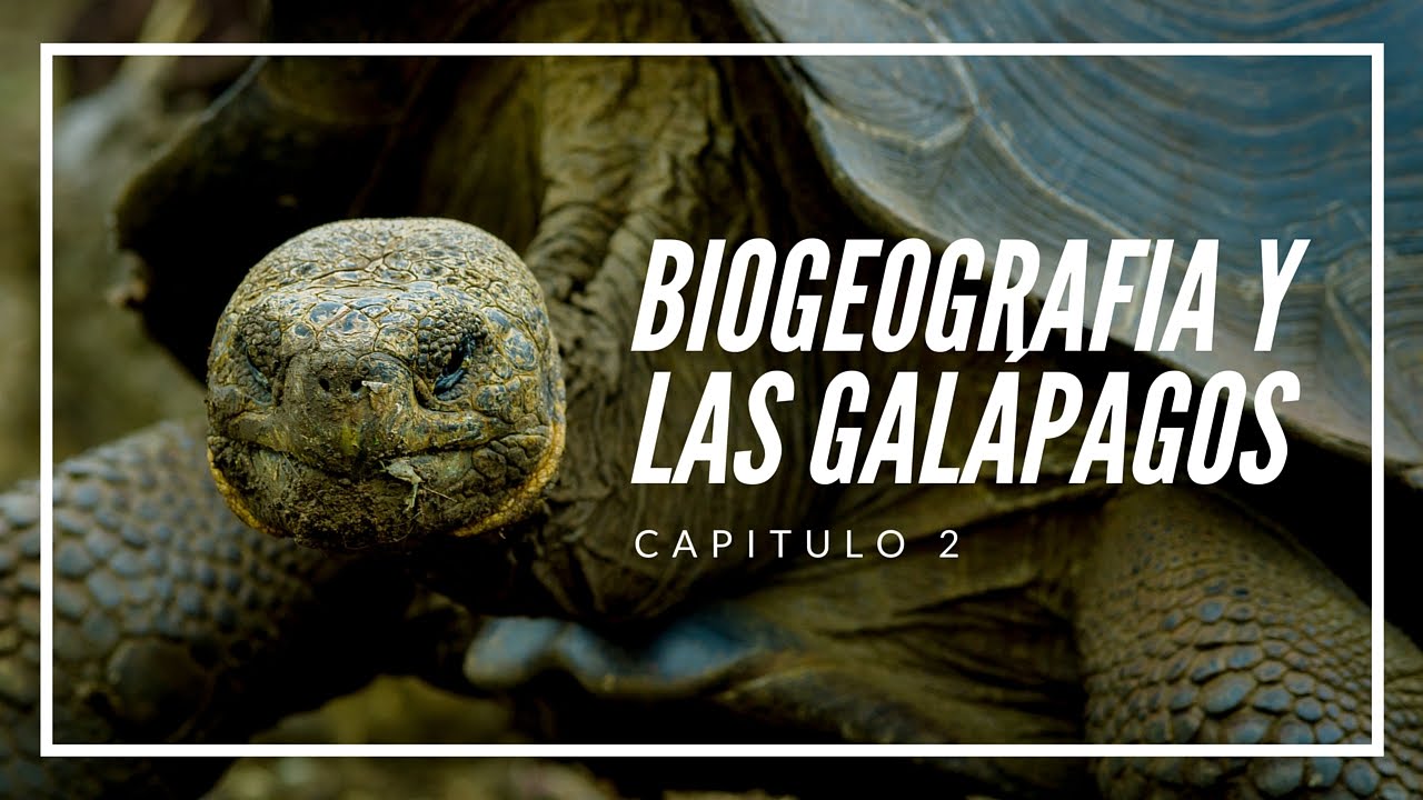 Biogeografía y las galápagos.
