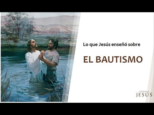 Lo que Jesús enseñó sobre el bautismo