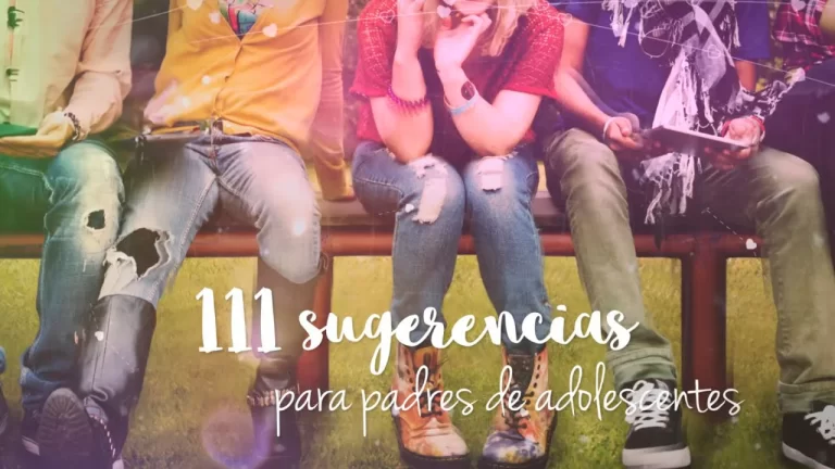 111 Sugerencias para padres de adolescentes