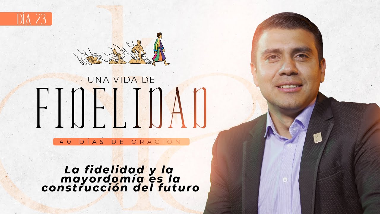 La fidelidad y la mayordomía es la construcción del futuro