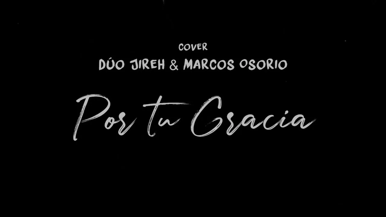 Por tu gracia (feat. Marcos Osorio)