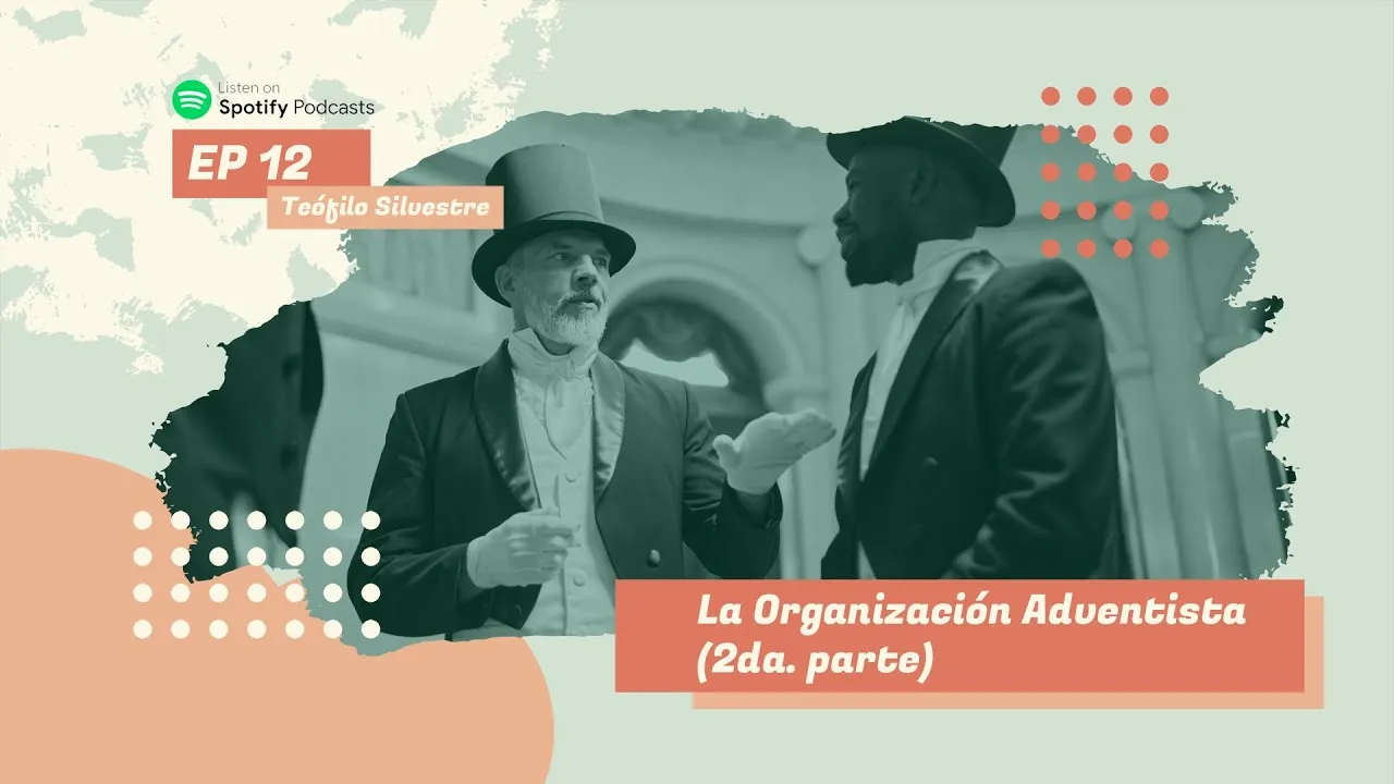 La organización adventista (Parte II)