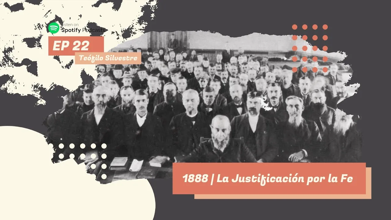 1888 y la Justificación por la Fe (Parte II)