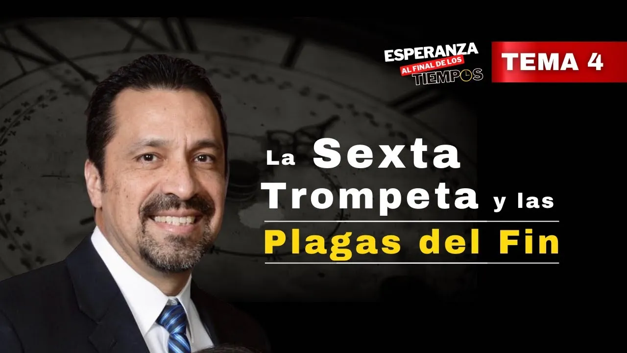 La Sexta Trompeta y las Plagas del Fin