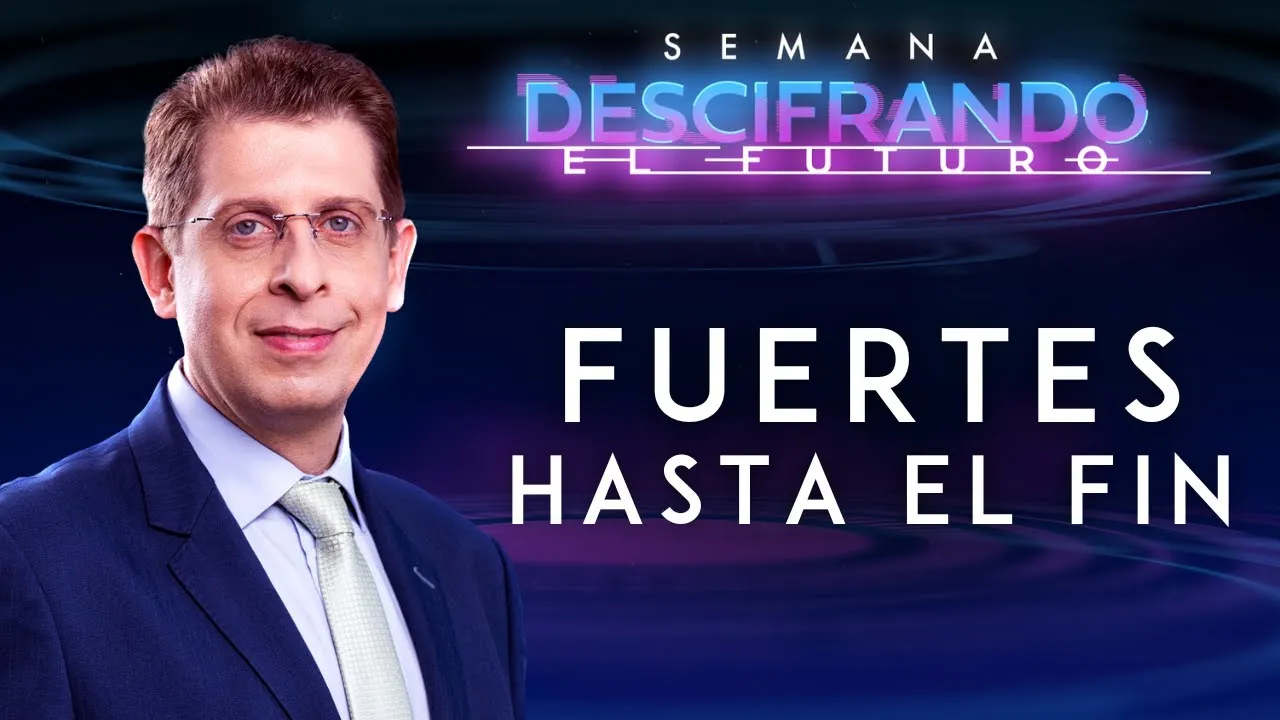 Fuertes hasta el fin