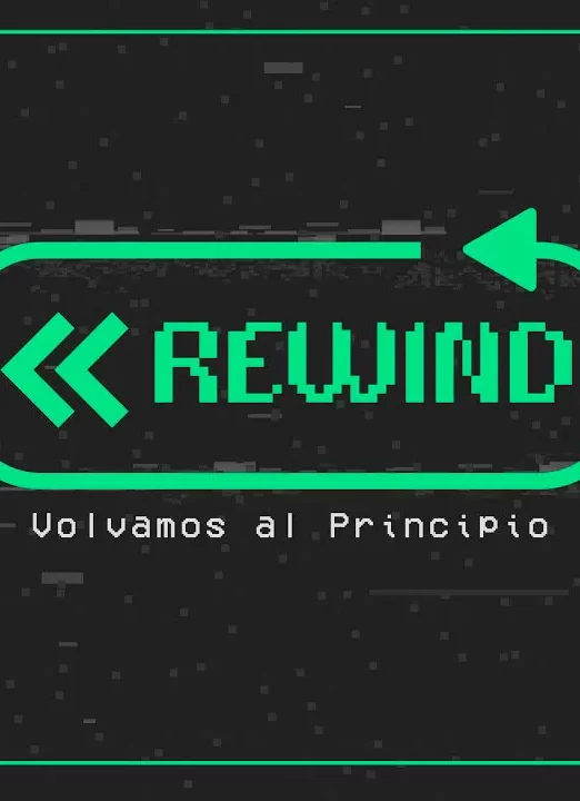 Rewind: Volvamos al principio