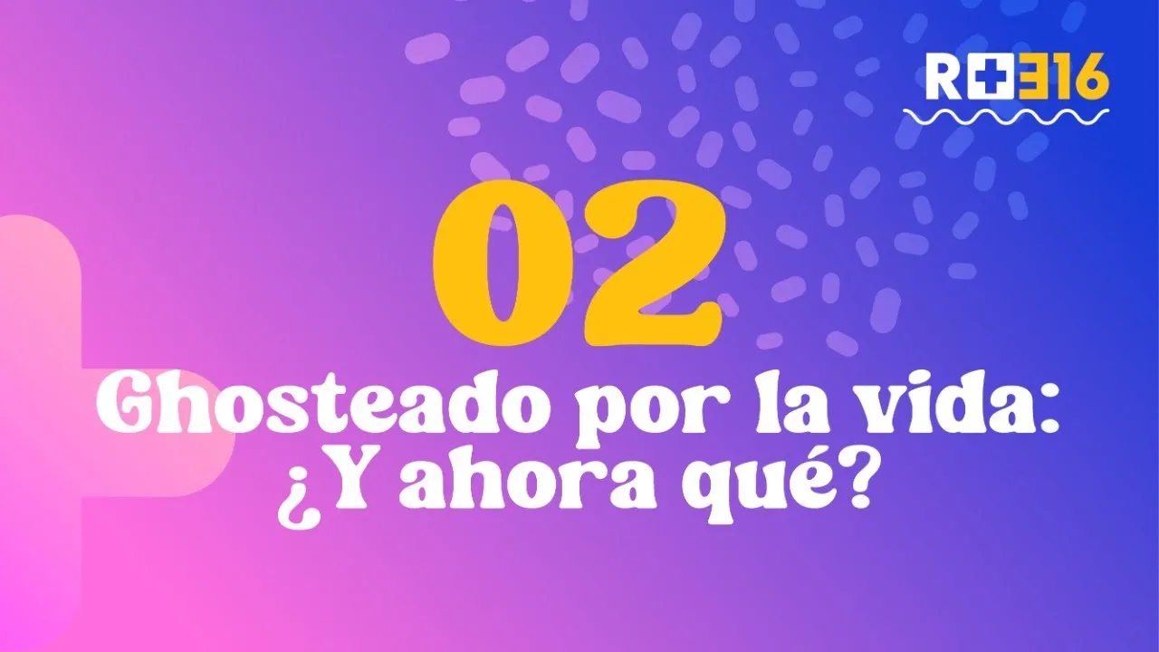Ghosteado por la vida, ¿y ahora qué?