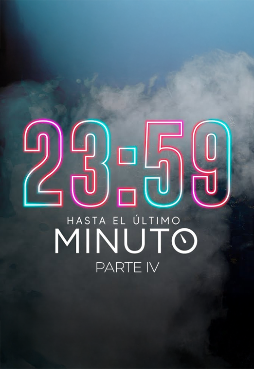 23:59 Hasta el último minuto (Parte 4)