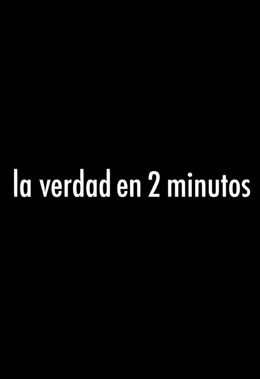 La verdad en 2 minutos