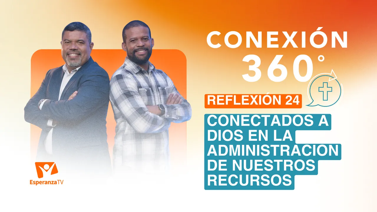 Conectados a Dios en la administración de nuestros recursos