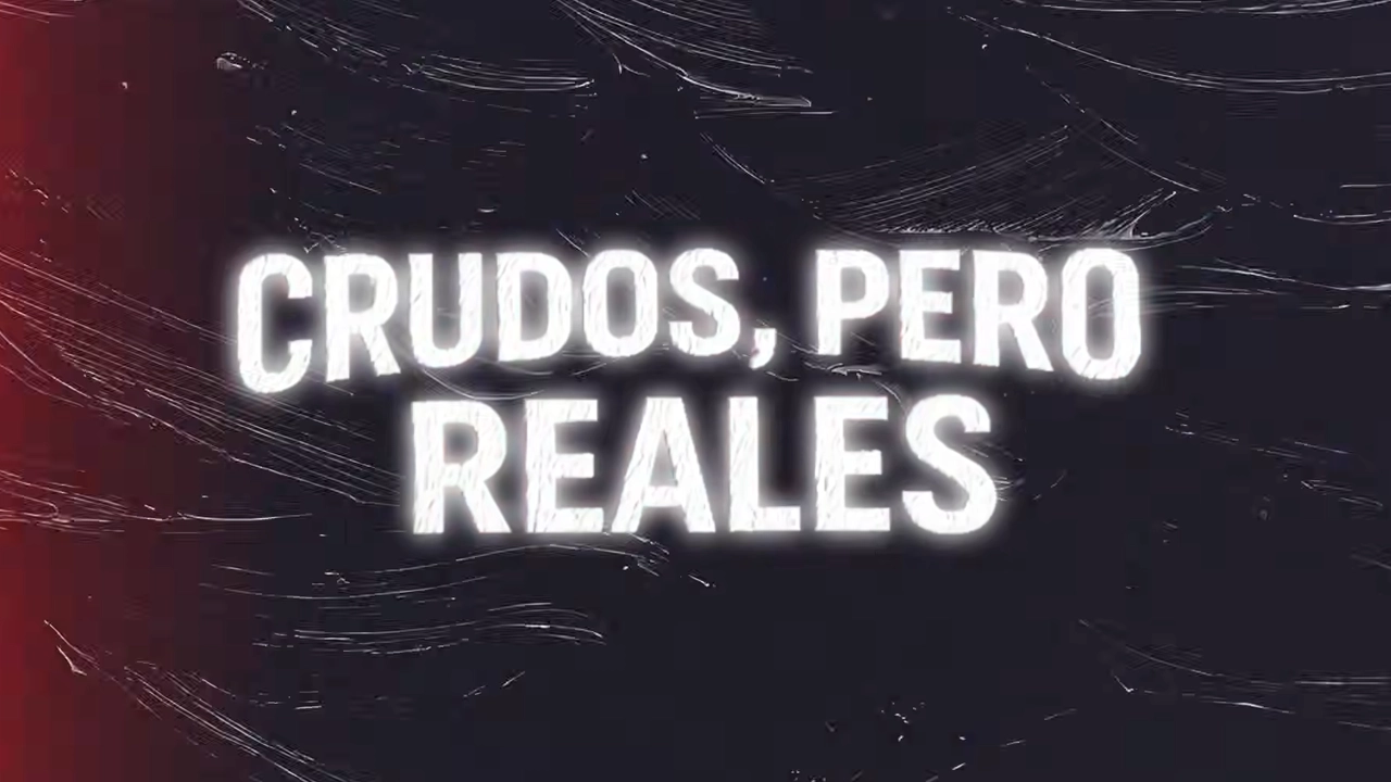 Crudos, pero reales