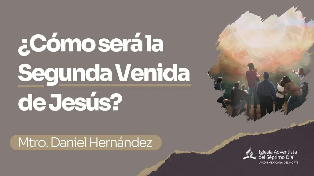 ¿Cómo será la Segunda Venida de Jesús?