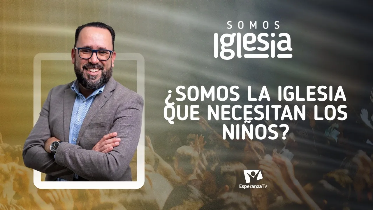 ¿Somos la iglesia que necesitan los niños? (con Rebeca Amador y Rafael Escobar)