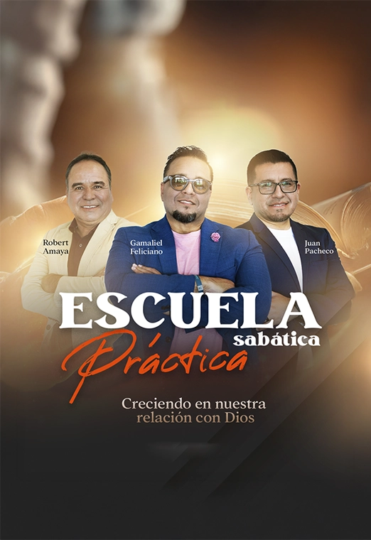 Escuela Sabática Práctica: Creciendo en Nuestra Relación con Dios