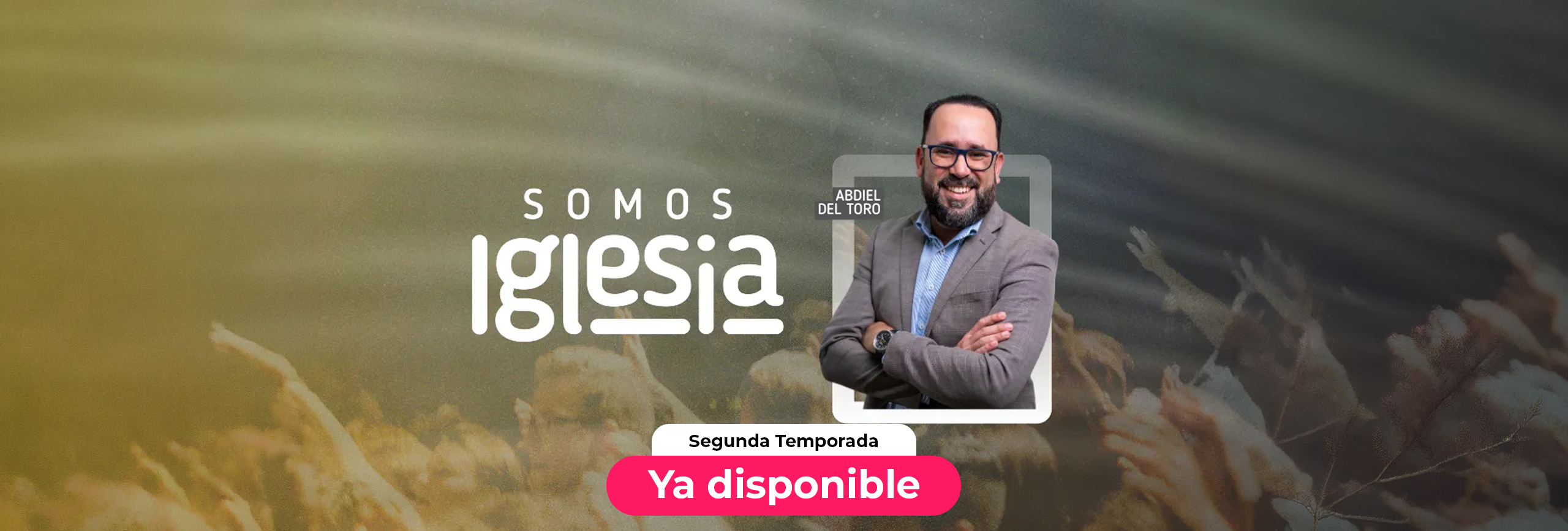 Somos Iglesia Segunda Temporada