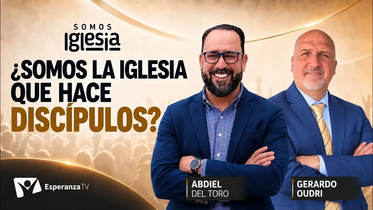 ¿Somos la iglesia que hace discípulos?