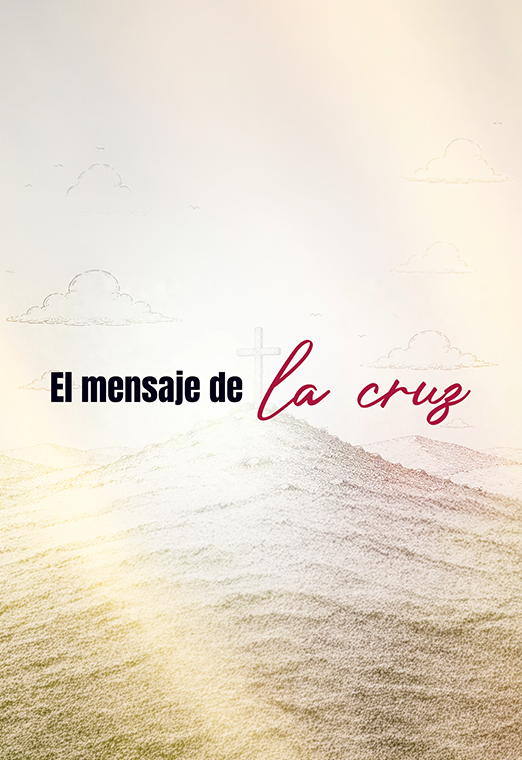 El mensaje de la Cruz