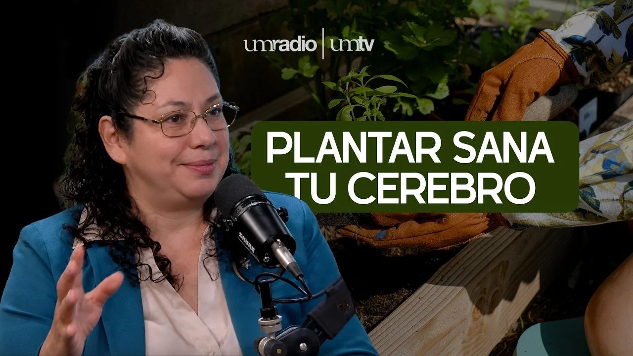 Lo que sembrar plantas le hace a tu Cerebro y Cuerpo | Dra. Verenice González
